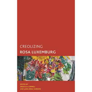 Creolizing Rosa Luxemburg - Paperback