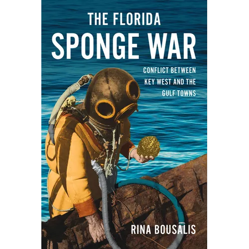 The Florida Sponge War: Conflict Between Key West and the Gulf Towns - Paperback