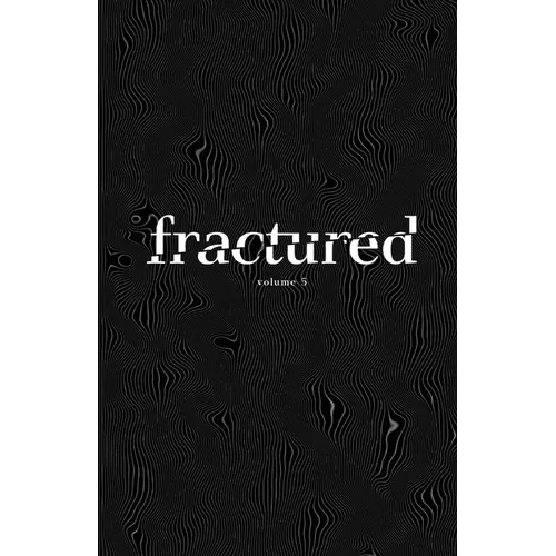 Fractured Lit Anthology Vol 5 - Paperback
