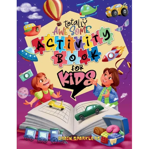 Totally Awesome Activity Book for Kids: Fun Brain Challenging Puzzles - Paperback