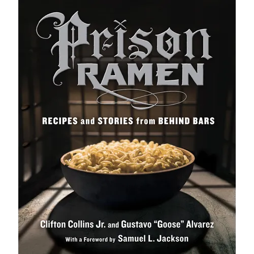 Prison Ramen: Recipes and Stories from Behind Bars - Paperback