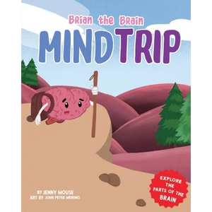 Brian the Brain Mind Trip: Explore the Parts of the Brain - Paperback