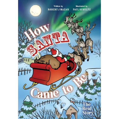 How Santa Came to Be: The Real Story