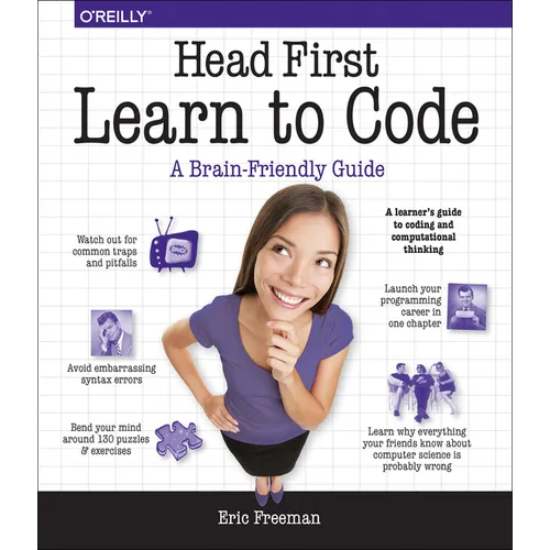 Head First Learn to Code: A Learner's Guide to Coding and Computational Thinking - Paperback