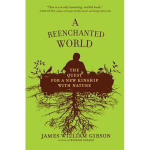 A Reenchanted World: The Quest for a New Kinship with Nature - Paperback