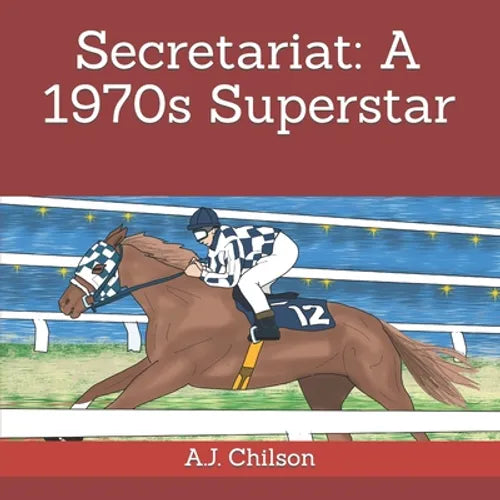 Secretariat: A 1970s Superstar - Paperback
