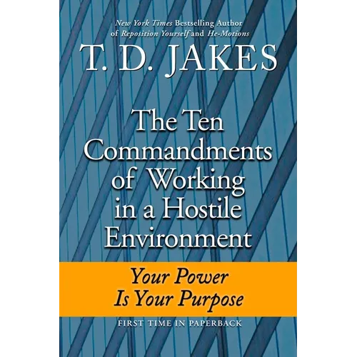 Ten Commandments of Working in a Hostile Environment: Your Power Is Your Purpose - Paperback