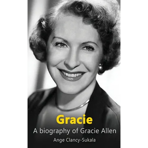 Gracie: A Biography of Gracie Allen - Hardcover