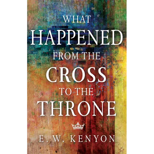 What Happened from the Cross to the Throne - Paperback