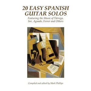 20 Easy Spanish Guitar Solos: Featuring the Music of Tárrega, Sor, Aguado, Ferrer and Others - Paperback