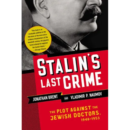 Stalin's Last Crime: The Plot Against the Jewish Doctors, 1948-1953 - Paperback