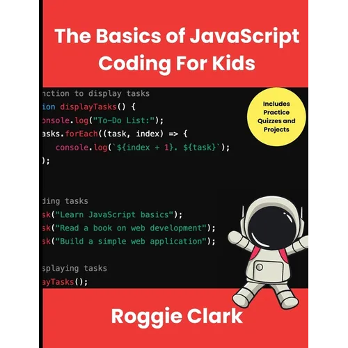 The Basics of JavaScript Coding For Kids: Help Your Kids Learn Beginner JavaScript Programming Concepts - Paperback