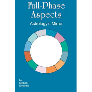 Full-Phase Aspects: Astrology's Mirror - Paperback