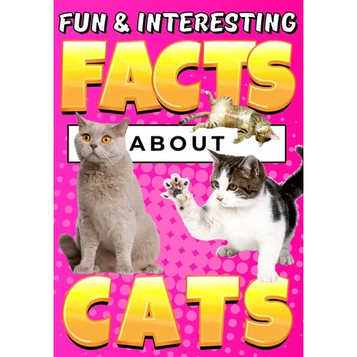 Fun & Interesting Facts About Cats: Cat Lover Animal Trivia Book for Curious Kids Ages 4-12 - Paperback