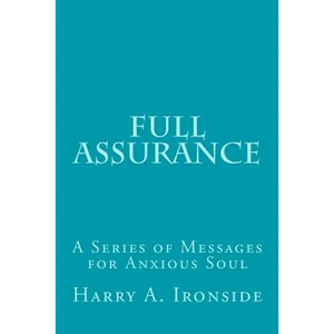 Full Assurance: A Series of Messages for Anxious Soul - Paperback