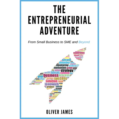 The Entrepreneurial Adventure: From Small Business to SME and Beyond - Paperback