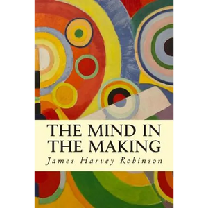 The Mind in the Making - Paperback