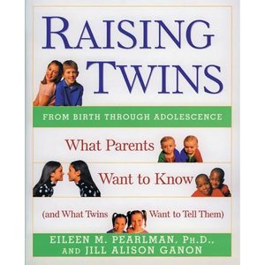 Raising Twins: What Parents Want to Know (and What Twins Want to Tell Them) - Paperback