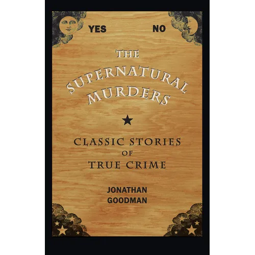 The Supernatural Murders: Classic Stories of True Crime - Paperback
