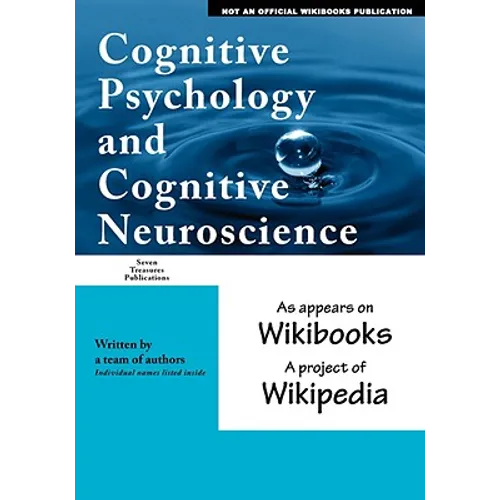 Cognitive Psychology and Cognitive Neuroscience: as appears on Wikibooks, a project of Wikipedia - Paperback
