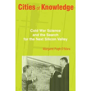 Cities of Knowledge: Cold War Science and the Search for the Next Silicon Valley - Paperback