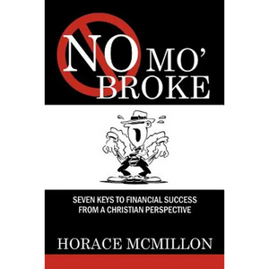 No Mo' Broke: Seven Keys to Financial Success from a Christian Perspective - Paperback