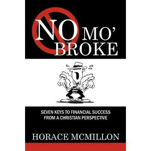 No Mo' Broke: Seven Keys to Financial Success from a Christian Perspective - Paperback