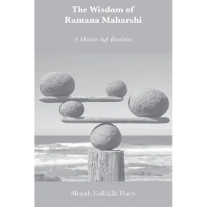 The Wisdom of Ramana Maharshi: A Modern Sufi Rendition - Paperback