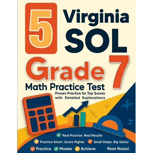 5 Virginia SOL Grade 7 Math Practice Tests: Proven Practice for Top Scores with Detailed Explanations - Paperback