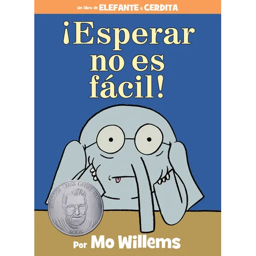 ¡Esperar No Es Fácil!-An Elephant and Piggie Book, Spanish Edition - Hardcover