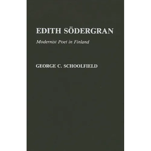 Edith Sodergran: Modernist Poet in Finland - Hardcover
