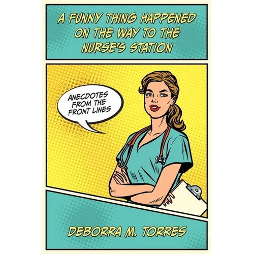 A Funny Thing Happened on the Way to the Nurse's Station - Paperback