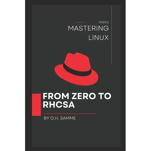 Mastering Linux: From Zero to Rhcsa - Paperback