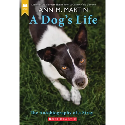 A Dog's Life: The Autobiography of a Stray (Scholastic Gold) - Paperback