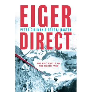 Eiger Direct: The epic battle on the North Face - Paperback