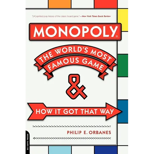 Monopoly: The World's Most Famous Game--And How It Got That Way - Paperback