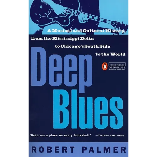 Deep Blues: A Musical and Cultural History of the Mississippi Delta - Paperback