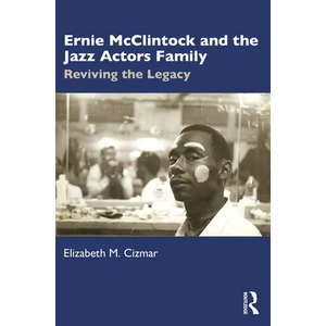 Ernie McClintock and the Jazz Actors Family: Reviving the Legacy - Paperback