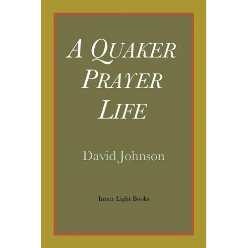 A Quaker Prayer Life - Paperback