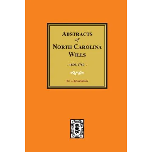 North Carolina Wills, 1663-1760, Abstracts of. - Paperback