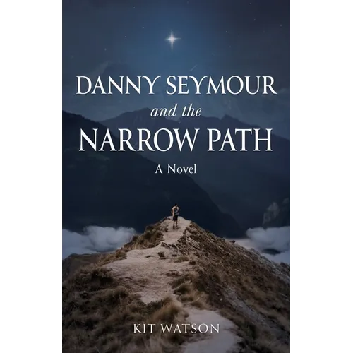 Danny Seymour and the Narrow Path - Paperback