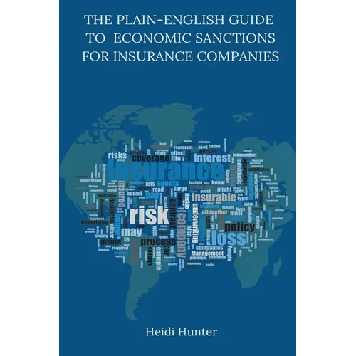 The Plain-English Guide to Economic Sanctions for Insurance Companies - Paperback