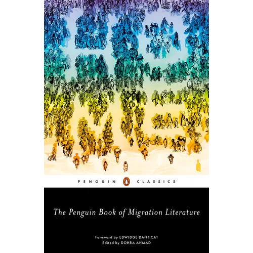 The Penguin Book of Migration Literature: Departures, Arrivals, Generations, Returns - Paperback