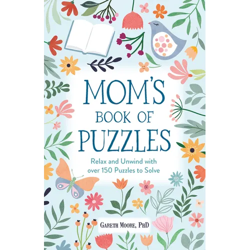 Mom's Book of Puzzles: Relax and Unwind with Over 150 Puzzles to Solve - Paperback