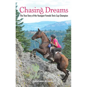 Chasing Dreams: The True Story of the Youngest Female Tevis Cup Champion - Hardcover