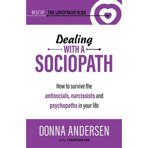 Dealing with a Sociopath: How to survive the antisocials, narcissists and psychopaths in your life - Paperback