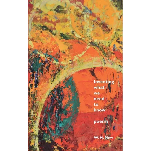Inventing What We Need to Know: Poems - Paperback