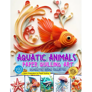 Aquatic Animals Paper Quilling Art Imagination Design Collection: Fish and other aquatic animals quilling design collection - Paperback