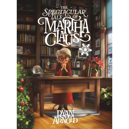 The Spectacular Tale of Martha Claus - Hardcover
