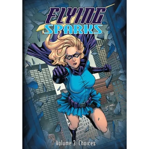Flying Sparks Volume 3: Choices - Paperback